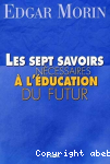 Les sept savoirs nécessaires à l'éducation du futur vignette
