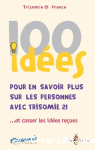 100 idées pour en savoir plus sur les personnes avec trisomie 21...et casser les idées reçues. vignette