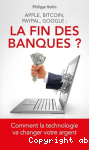 La fin des banques ? Apple, Bitcoin, Paypal, Google ; comment la technologie va changer votre argent vignette