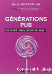 Générations pub. De l'enfant à l'adulte, tous sous influence ? vignette